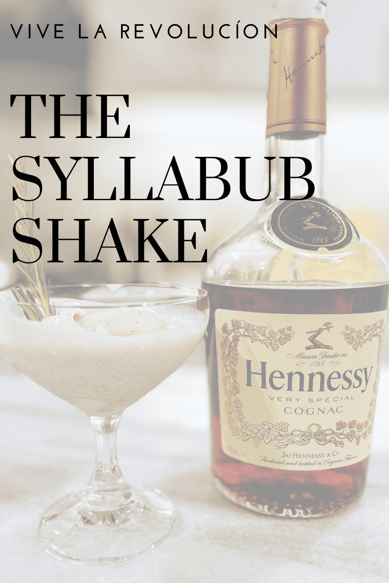 Vive La Revolución: The Syllabub Shake